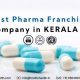 Best Pharma Franchise Company in Kerala
