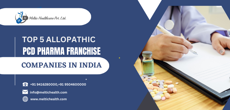 Top 5 Allopathic PCD Pharma Franchise Companies in India